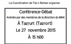 Tizi n Berber: Le MAK organise une conférence-débat à Tazrort le 27 novembre à 15h