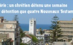 Algérie : détenu une semaine pour quatre Évangiles !