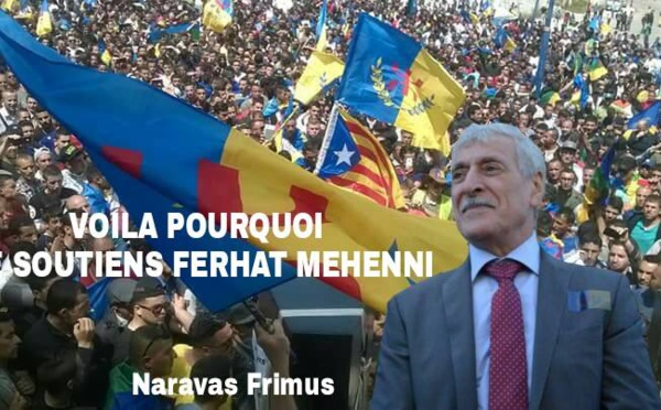 Voilà pourquoi je soutiens le Président Ferhat Mehenni (contribution de Naravas)