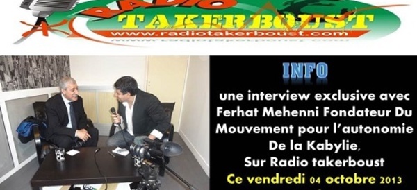 Entretien de M. Ferhat Mehenni à Radio Takerboust : "Appel au soutien à l'autodétermination de la Kabylie" 