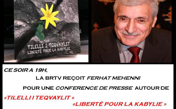 Ce soir à 19h, la BRTV reçoit Ferhat Mehenni  pour une conférence de presse autour de sa dernière œuvre «  Liberté pour la Kabylie ! »
