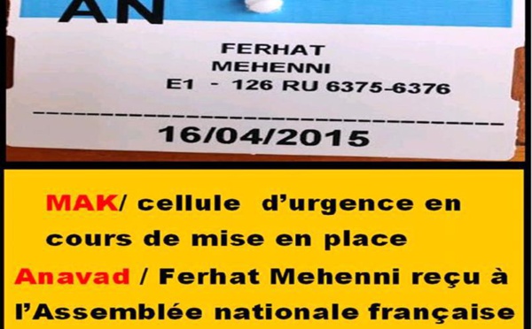 Urgence Kabylie / Ferhat Mehenni à l'Assemblée nationale française et cellule d'urgence en Kabylie