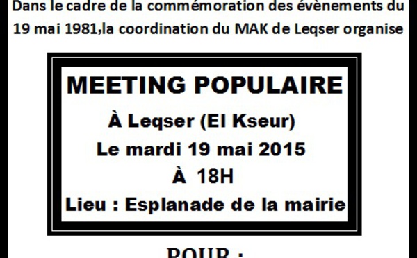 COMMÉMORATION DES ÉVÉNEMENTS DE MAI 1981: LE MAK ANIME UN MEETING POPULAIRE LE 19 MAI À LEQSER (EL KSEUR)