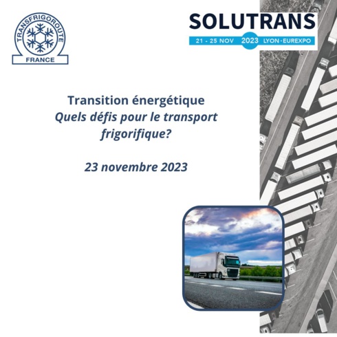 TRANSFRIGOROUTE à SOLUTRANS le 23 novembre 2023 TRANSFRIGOROUTE à SOLUTRANS le 23 novembre 2023