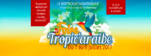 LA FOIRE TROPIC'ARAIBE DU 7 AU 9 JUILLET 2017
