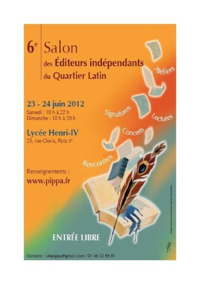 23 et 24 juin 2012 : 6e Salon des Éditeurs indépendants du Quartier Latin au Lycée Henri IV