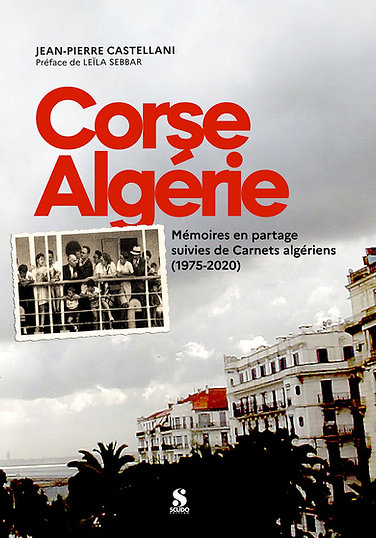 "Algérie. Mémoires en partage". Un ouvrage de Jean Pierre Castellani