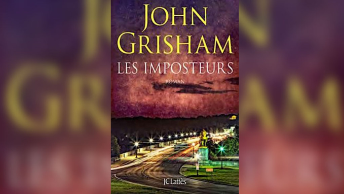 Notes de lecture - "Les imposteurs" de John Grisham : Un passage à tabac… des USA !