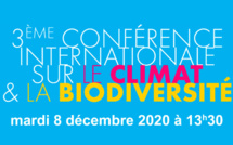 3ème Conférence Internationale sur le Climat &amp; la Biodiversité : s'inscrire à la visioconférence...